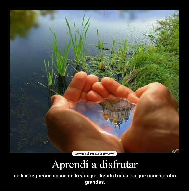 Aprendí a disfrutar -