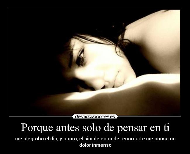 Porque antes solo de pensar en ti -