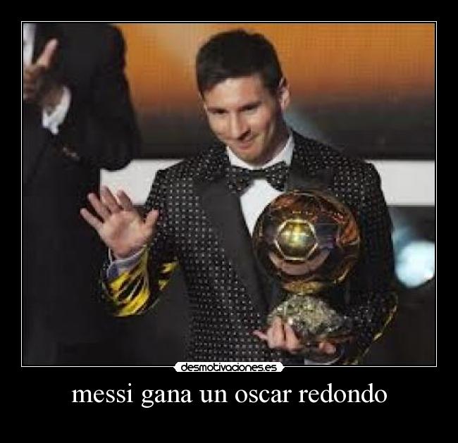 messi gana un oscar redondo -