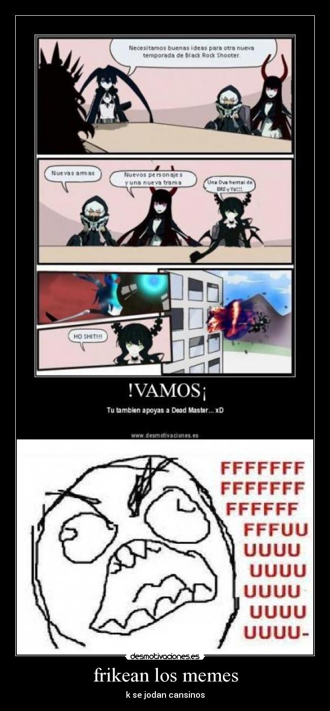 frikean los memes - k se jodan cansinos
