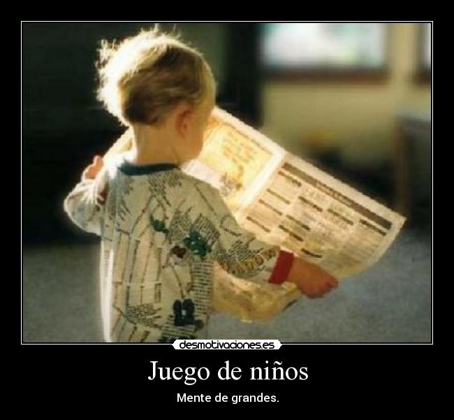Juego de niños - Mente de grandes.