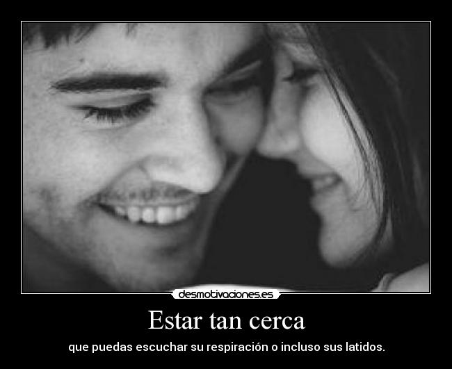 Estar tan cerca - 