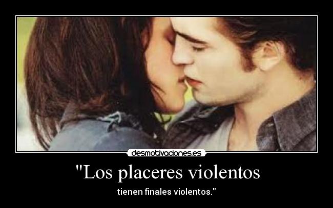 Los placeres violentos - tienen finales violentos.