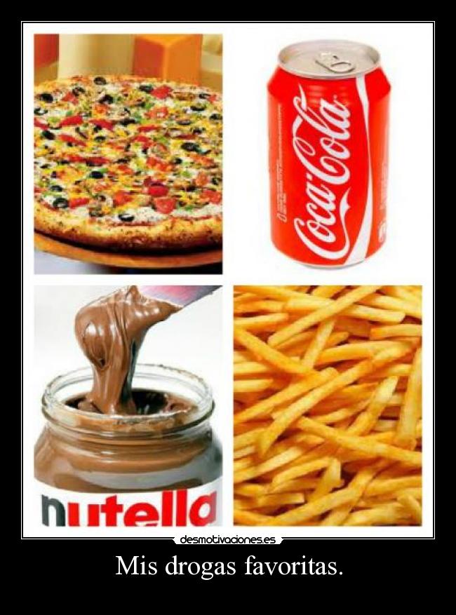 Mis drogas favoritas. - 