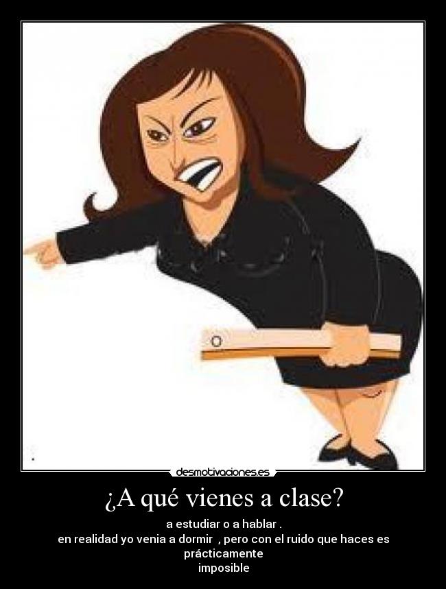 ¿A qué vienes a clase? - 