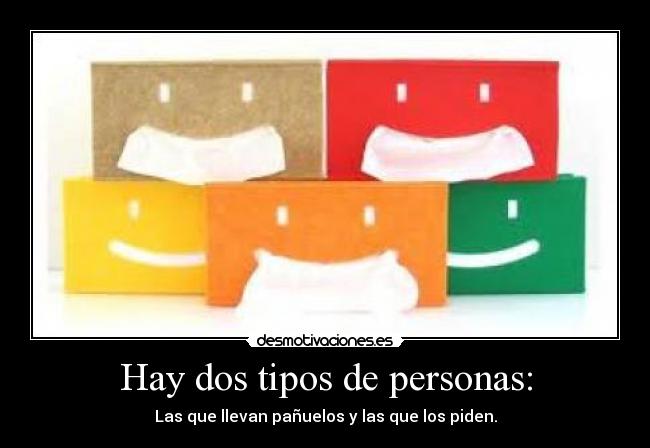 Hay dos tipos de personas: - 