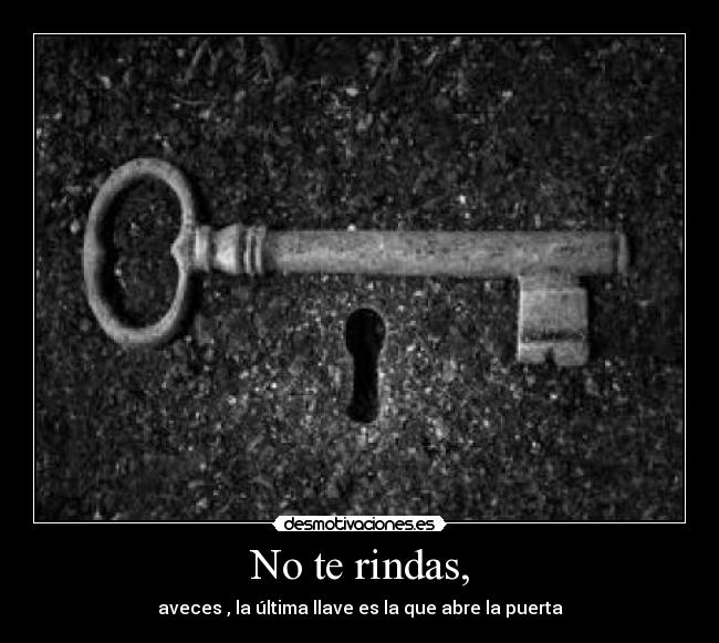 No te rindas, - 