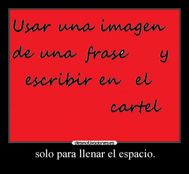 solo para llenar el espacio. - 