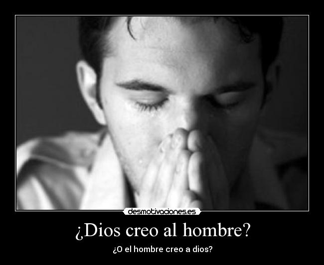 carteles dios dios hombre creo creas espi one desmotivaciones