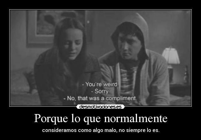 Porque lo que normalmente -