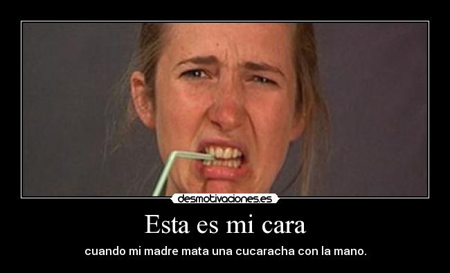 Esta es mi cara -