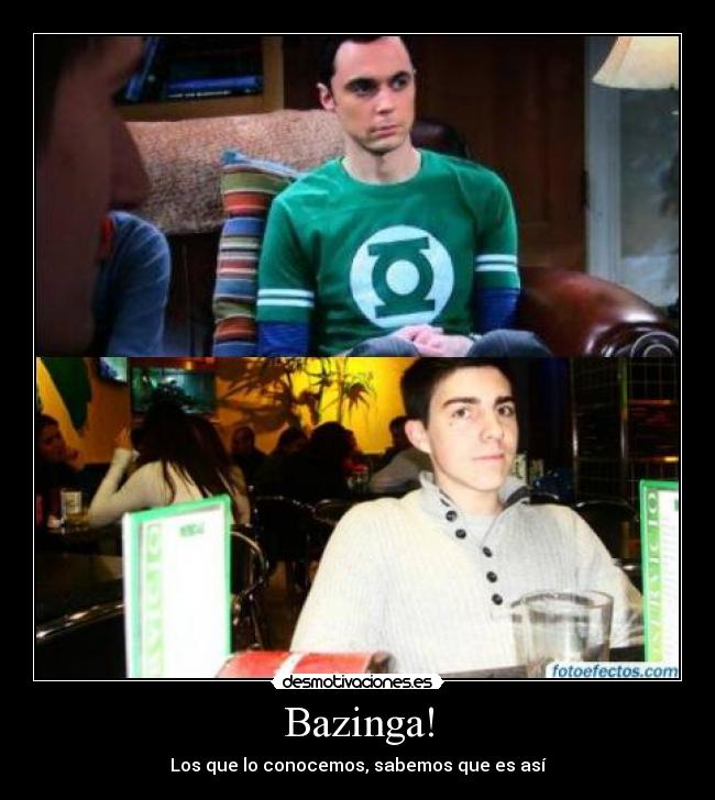 Bazinga! -