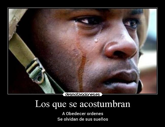 Los que se acostumbran -