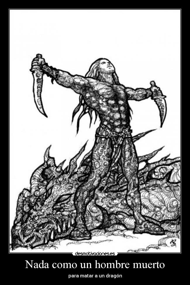 Nada como un hombre muerto - para matar a un dragón