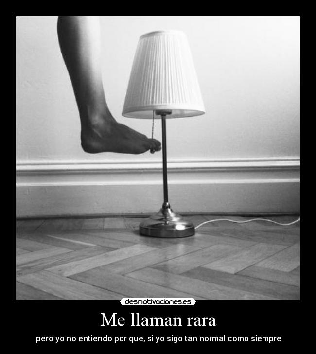 Me llaman rara - 