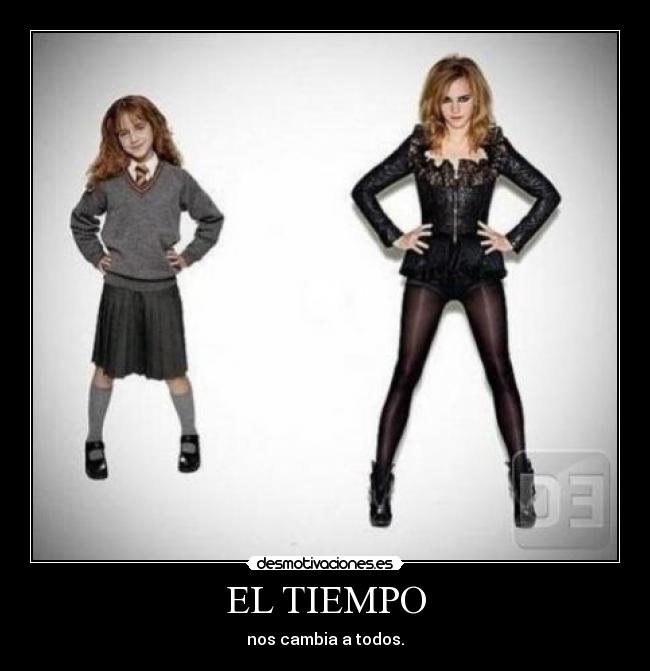 EL TIEMPO - nos cambia a todos.