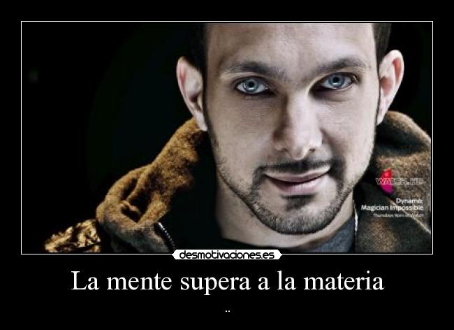 La mente supera a la materia - 