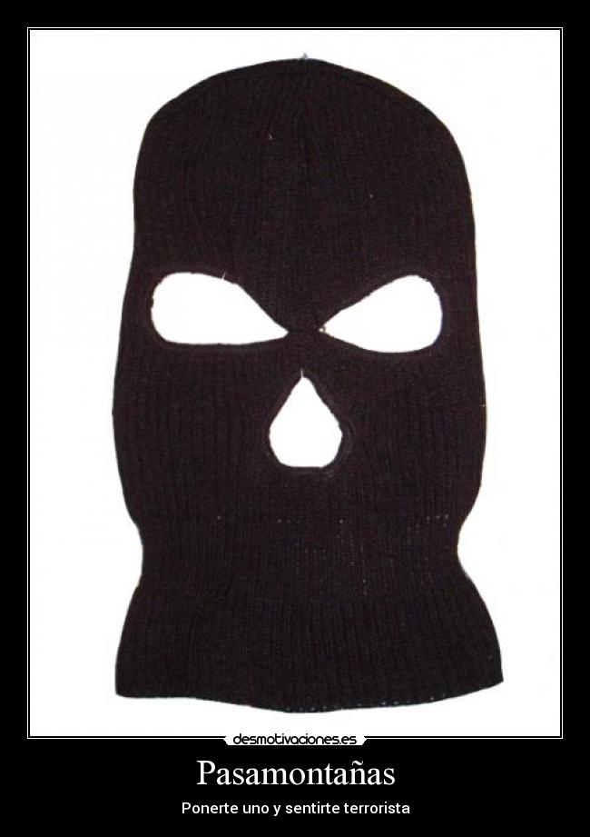 Pasamontañas - Ponerte uno y sentirte terrorista
