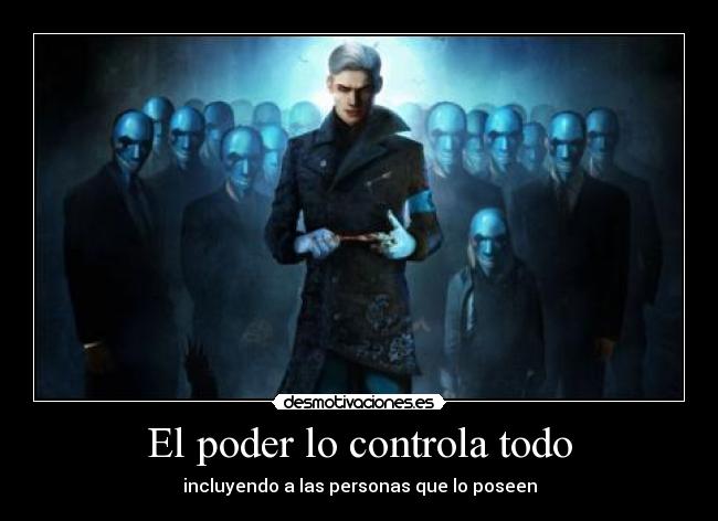 El poder lo controla todo -