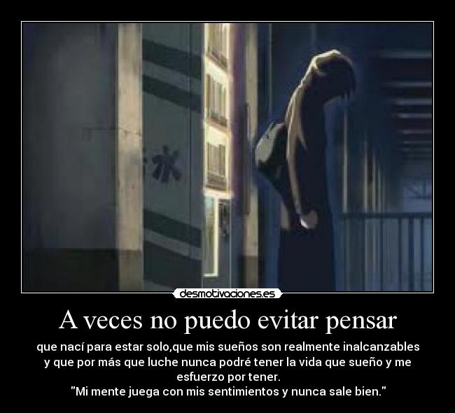A veces no puedo evitar pensar -