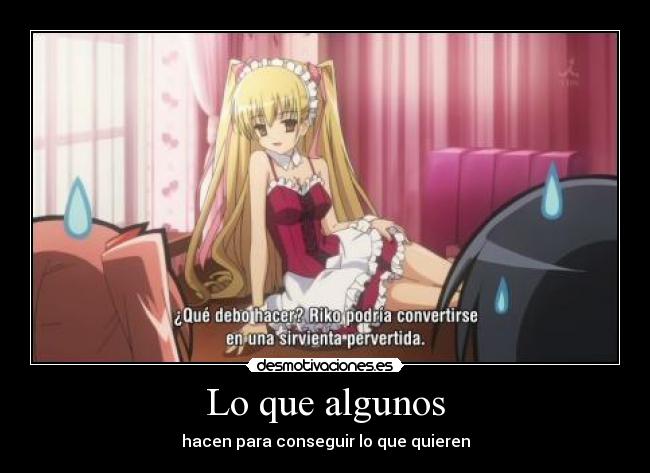 Lo que algunos - hacen para conseguir lo que quieren