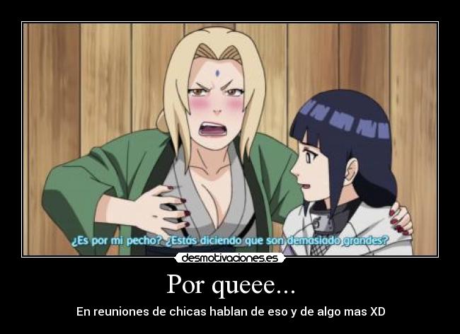 Por queee... - En reuniones de chicas hablan de eso y de algo mas XD