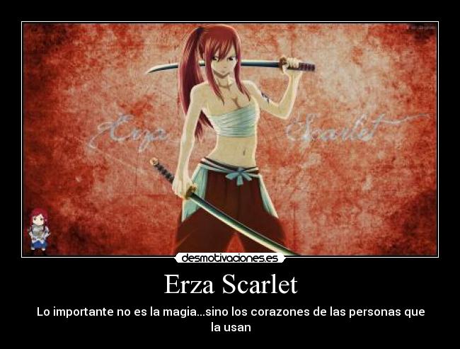 Erza Scarlet - Lo importante no es la magia...sino los corazones de las personas que la usan