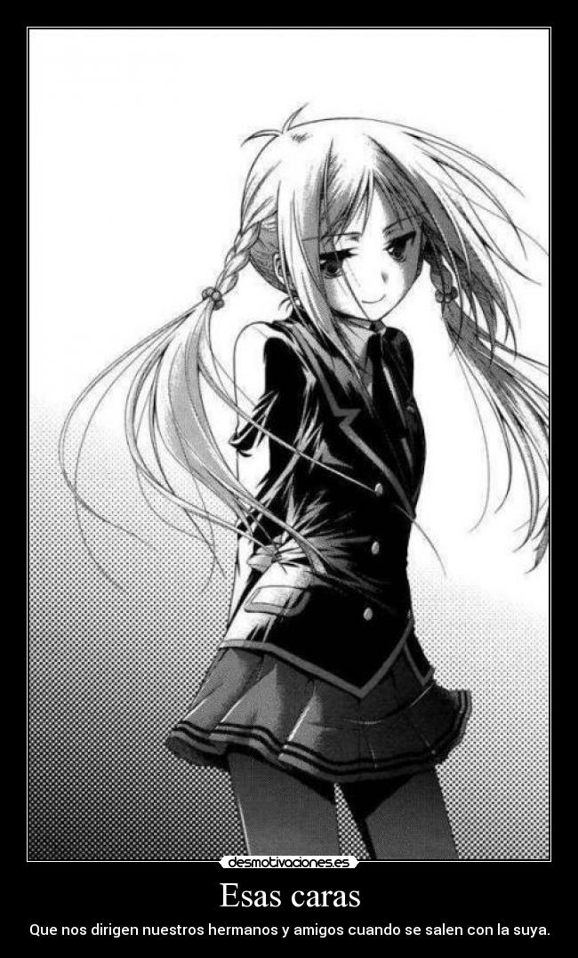 Esas caras - Que nos dirigen nuestros hermanos y amigos cuando se salen con la suya.