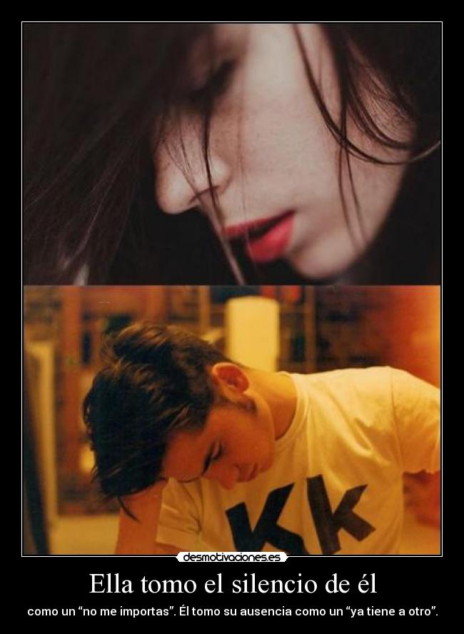 Ella tomo el silencio de él -