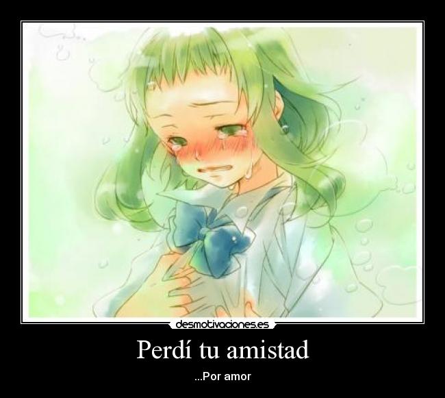 Perdí tu amistad - ...Por amor