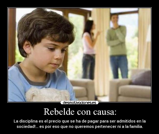 Rebelde con causa: -