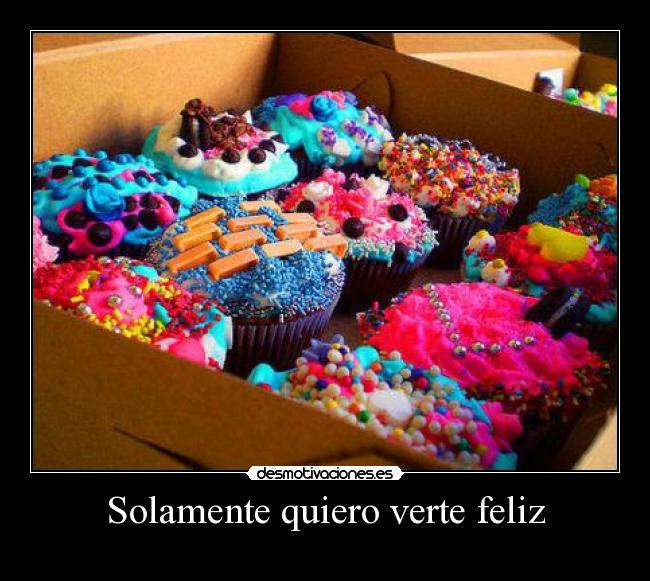 Solamente quiero verte feliz - 