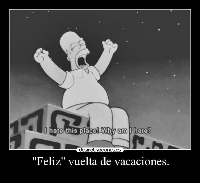 Feliz vuelta de vacaciones. - 