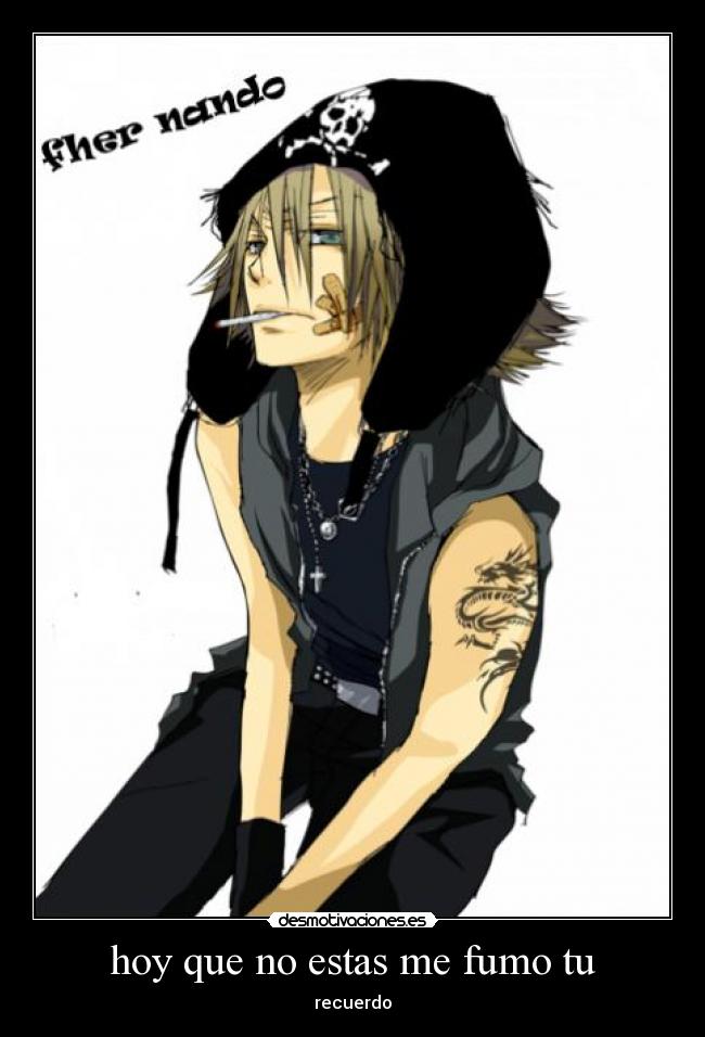 hoy que no estas me fumo tu -