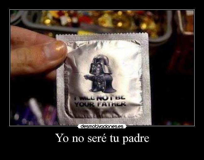 Yo no seré tu padre - 