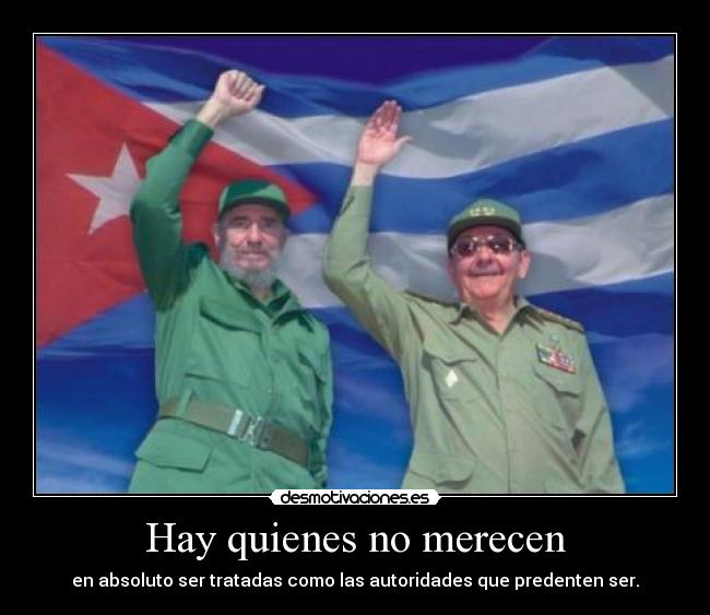 Hay quienes no merecen - en absoluto ser tratadas como las autoridades que predenten ser.