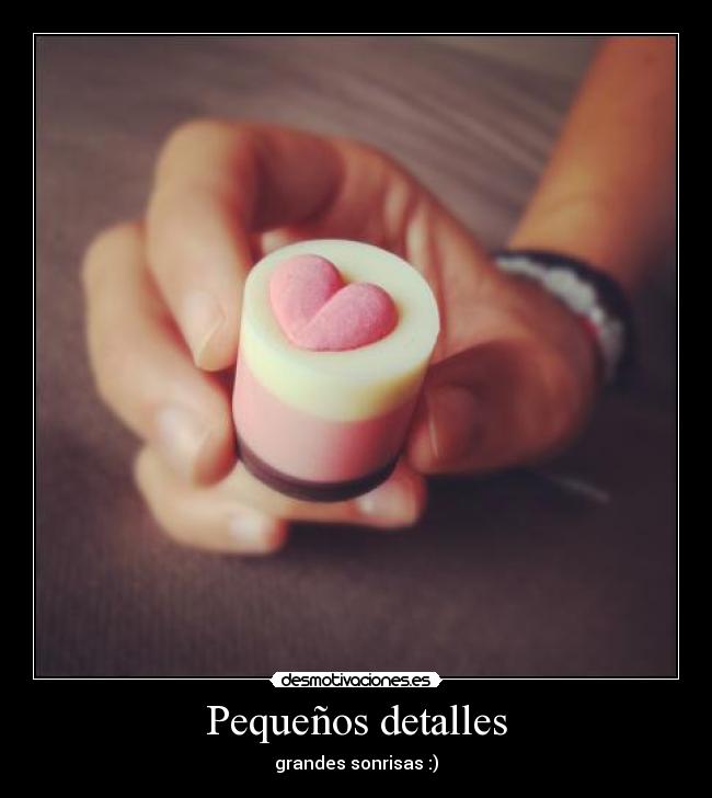 Pequeños detalles - grandes sonrisas :)