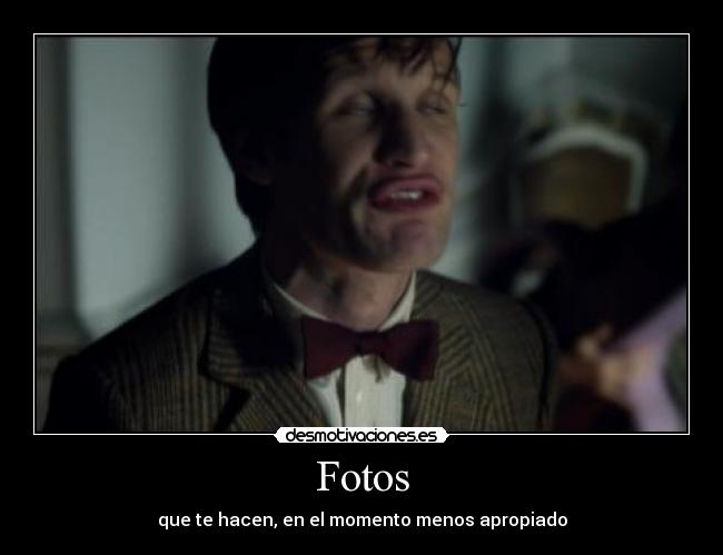 Fotos - que te hacen, en el momento menos apropiado