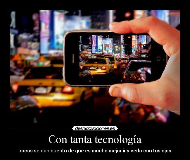 Con tanta tecnología - 