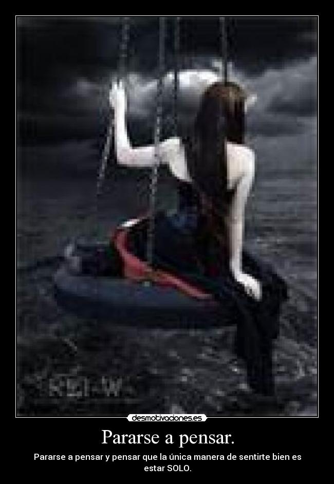 Pararse a pensar. -