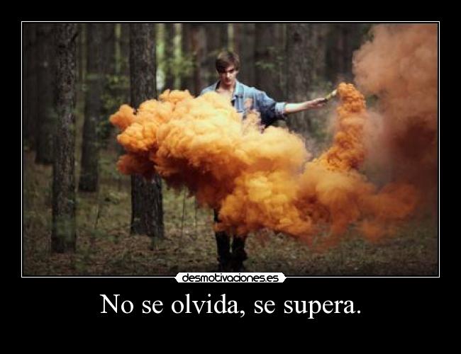 No se olvida, se supera. - 