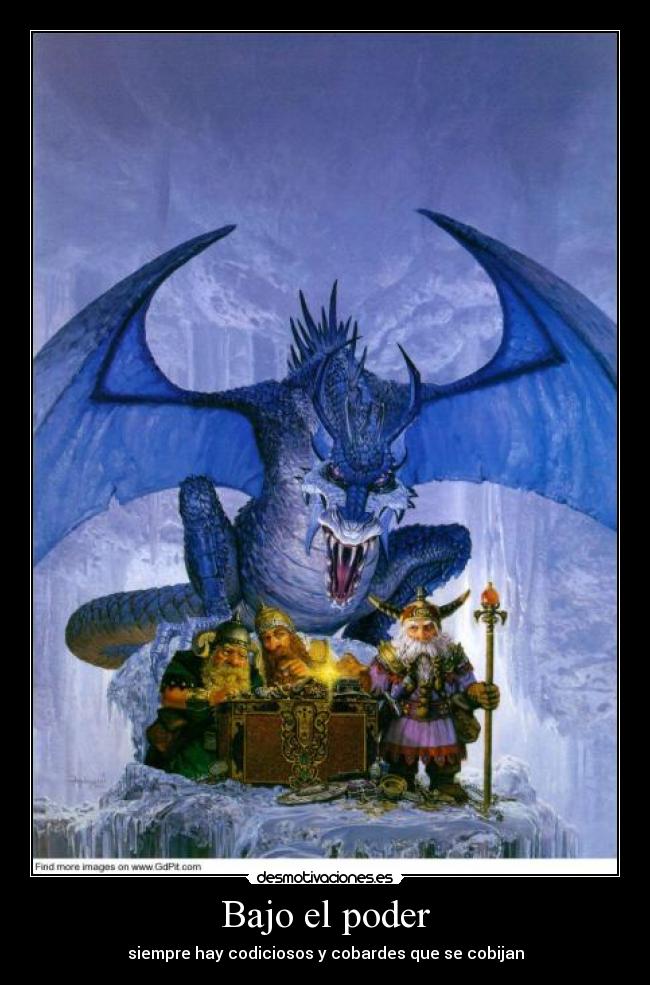 Bajo el poder - siempre hay codiciosos y cobardes que se cobijan