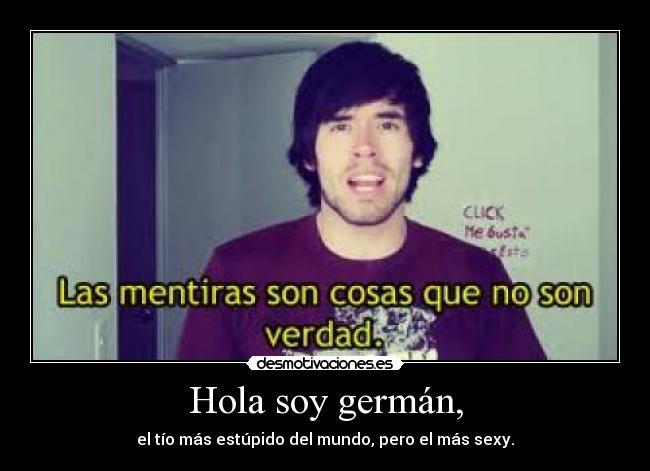 Hola soy germán, -