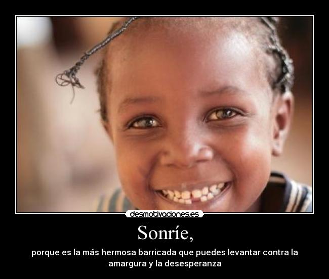 Sonríe, -