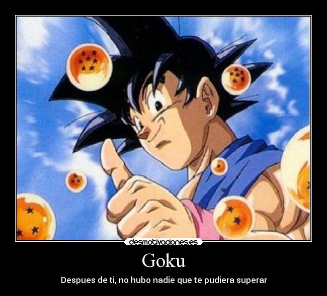 carteles hay nadie que supere goku desmotivaciones