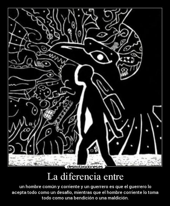 carteles diferencia entre hombre comun guererro vida desafio bendicion maldicion desmotivaciones