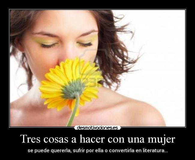 carteles mujer mujer cosas hacer sufrir querer desmotivaciones