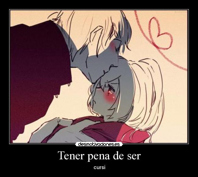 Tener pena de ser - 