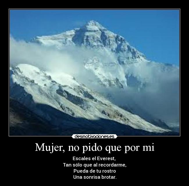Mujer, no pido que por mi -