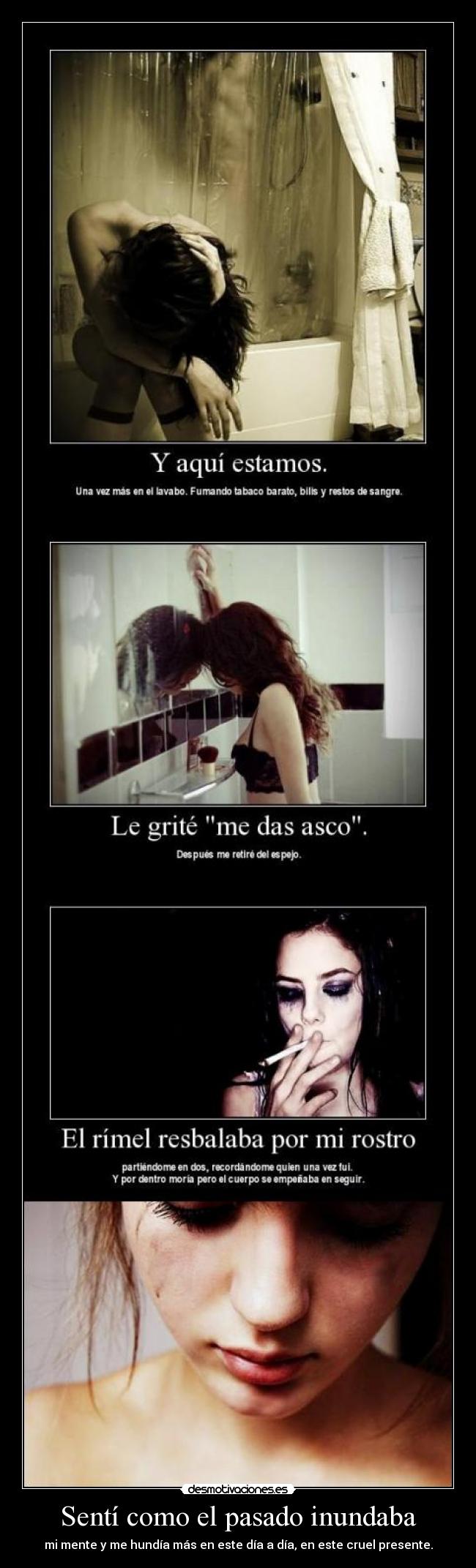 Sentí como el pasado inundaba -